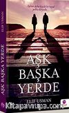 Aşk Başka Yerde & Aşktan Daha Büyük Bir Hayal Yoktu Dünyada