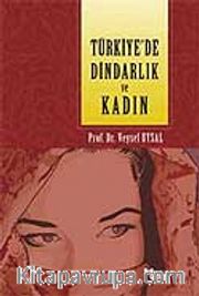 Türkıye'de Dindarlık ve Kadın