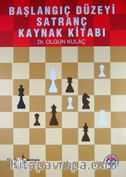 Başlangıç Düzeyi Satranç Kaynak Kitabı
