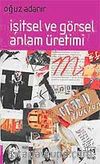 İşitsel ve Görsel Anlam Üretimi