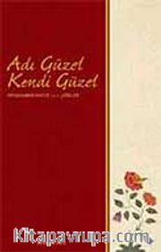 Adı Güzel Kendi Güzel / Peygamberimiz'e (s.a.v) Şiirler