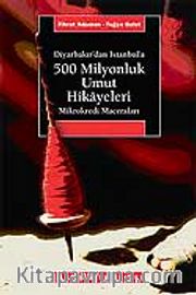 500 Milyonluk Umut Hikayeleri / Diyarbakır'dan İstanbul'a
