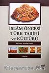 İslam Öncesi Türk Tarihi ve Kültürü / Prof. Dr. Zerrin Günal