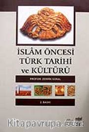 İslam Öncesi Türk Tarihi ve Kültürü / Prof. Dr. Zerrin Günal