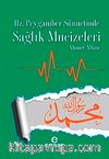 Hz. Peygamber Sünnetinde Sağlık Mucizeleri
