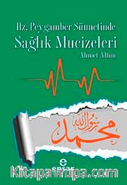 Hz. Peygamber Sünnetinde Sağlık Mucizeleri