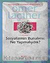 Sosyalizmin Bunalımı: Ne Yapmalıydık? & Sosyalizmi Yeniden Düşünmek 1