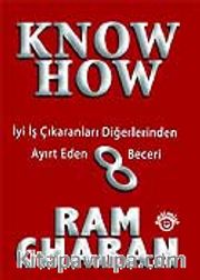 Know-How / İyi İş Çıkaranları Diğerlerinden Ayırt Eden 8 Beceri (Ciltli)
