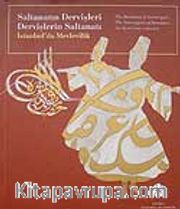 Saltanatın Dervişleri Dervişlerin Saltanatı <br /> İstanbul'da Mevlevilik