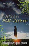 Kalbimin Açan Çiçekleri