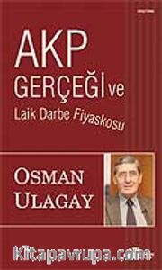 Akp Gerçeği ve Laik Darbe Fiyaskosu