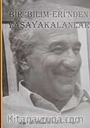 Bir Bilim Eri'nden Yaşayakalanlar <br /> Prof. Dr. Özcan Başkan'a Armağan