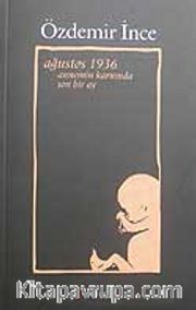 Ağustos 1936 Annemin Karnında Son Bir Ay