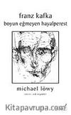 Franz Kafka Boyun Eğmeyen Hayalperest