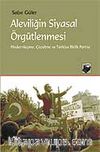 Aleviliğin Siyasal Örgütlenmesi & Modernleşme, Çözülme ve Türkiye Birlik Partisi