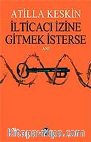 İlticacı İzine Gitmek İsterse