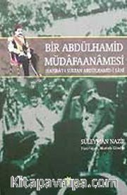 Bir Abdülhamid Müdafaanamesi <br /> Hatırat-ı Sultan Abdülhamid-i Sani
