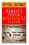 Kıbrıs'ı Verelim Musul'u Alalım