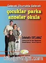 Çocuklar Parka Anneler Okula