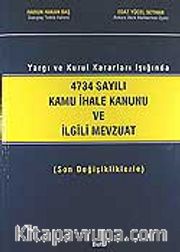 4734 Sayılı Kamu İhale Kanunu ve İlgili Mevzuat / Yargı ve Kurul Kararları Işığında