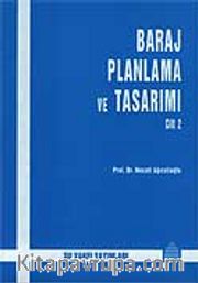 Baraj Planlama ve Tasarını (Cilt II)