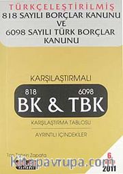 Türkçeleştirilmiş 818 Sayılı Borçlar Kanunu ve 6098 Sayılı Türk Borçlar Kanunu 2011