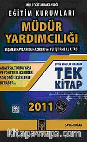 2011 Eğitim Kurumları Müdür Yardımcılığı Seçme Sınavlarına Hazırlık ve Yetiştirme El Kitabı