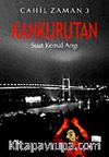 Kankurutan & Cahil Zamanı-3