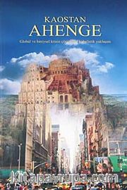 Kaostan Ahenge <br /> Global ve Bireysel Krizin Çözümüne Kabalistik Yaklaşım