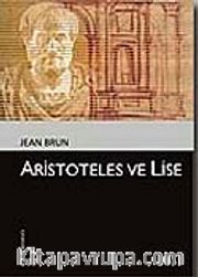 Aristoteles ve Lise ( Kültür Kitaplığı-77)