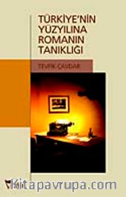 Türkiye'nin Yüzyılına Romanın Tanıklığı