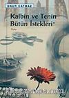 Kalbin ve Tenin Bütün İstekleri