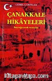 Çanakkale Hikayeleri <br /> Bayrağa Renk Verenler