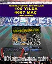 Fenerbahçe'nin Tüm Maçları 100 Yılda 4667 Maç