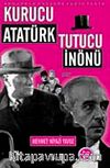 Kurucu Atatürk Tutucu İnönü