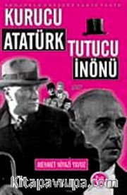 Kurucu Atatürk Tutucu İnönü