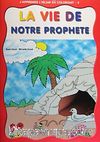 J'apprends L'islam En Coloriant-5 La Vie de Notre Prophete