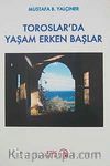 Toroslar'da Yaşam Erken Başlar
