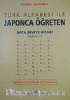 Orta Seviye Kitabı/Bölüm 1 / Türk Alfabesi ile Japonca Öğreten