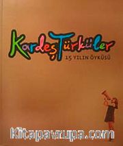 Kardeş Türküler <br /> 15 Yılın Öyküsü (Karton Kapak)