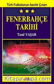 Fenerbahçe Tarihi <br /> Türk Futbolunun Asırlık Çınarı