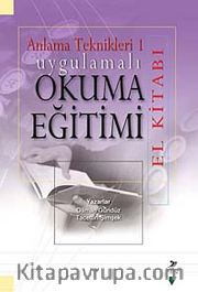 Uygulamalı Okuma Eğitimi El Kitabı <br /> Anlama Teknikleri 1