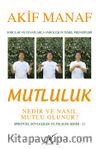 Mutluluk Nedir ve Nasıl Mutlu Olunur?