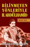Bilinmeyen Yönleriyle II.Abdülhamit