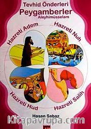 Tevhid Önderleri Peygamberler Aleyhimüsselam <br /> Hazreti Adem, Hazreti Nuh, Hazreti Hud, Hazreti Salih