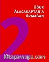 Uğur Alacakaptan'a Armağan II.Cilt