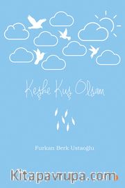 Keşke Kuş Olsam 