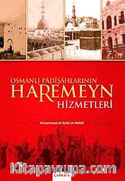 Osmanlı Padişahlarının Haremeyn Hizmetleri