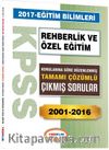 2017 KPSS Rehberlik ve Özel Eğitim Konularına Göre Düzenlenmiş Tamamı Çözümlü Çıkmış Sorular 2001-2016