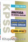 2017 KPSS Genel Kültür Anayasa ve Güncel Olaylar Konularına Göre Düzenlenmiş Tamamı Çözümlü Çıkmış Sorular 1999-2016